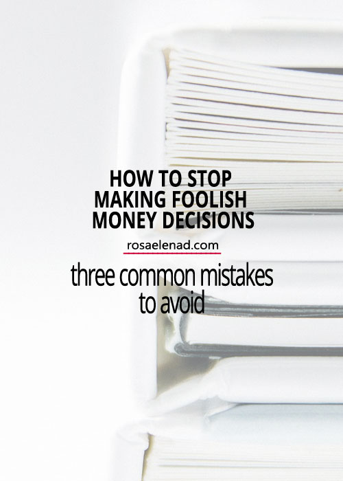 How to Stop Making Foolish Money Decisions - three common mistakes to avoid - Dollars and Sense - Book Review