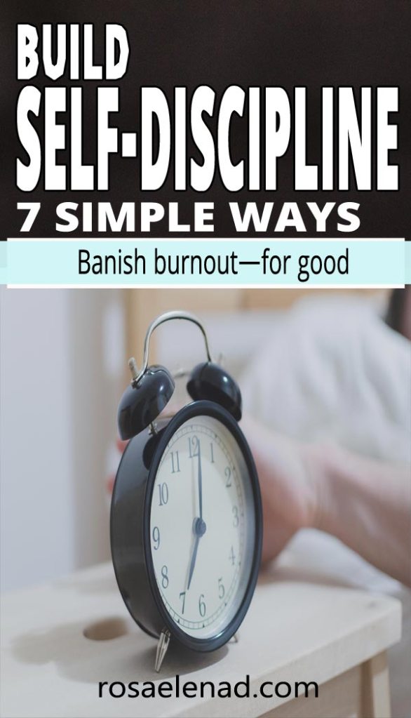 A hand turning off analog alarm clock displaying 07 am with text overlay - 7 Simple Ways to Build Self-Discipline. Avoid burnout for good