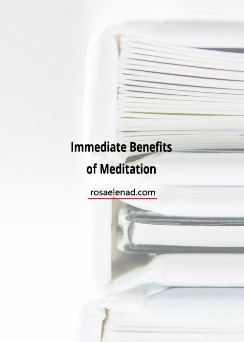 Immediate benefits of meditation - rosaelenad.com