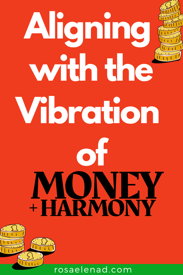 Aligning with the vibration of money + harmony
