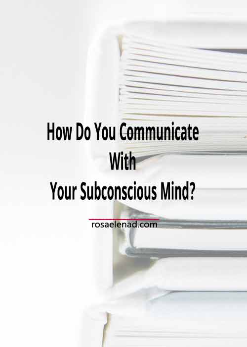 How Do You Communicate With Your Subconscious Mind
