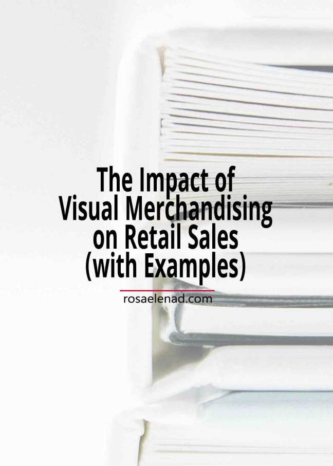 The Impact of Visual Merchandising on Retail Sales