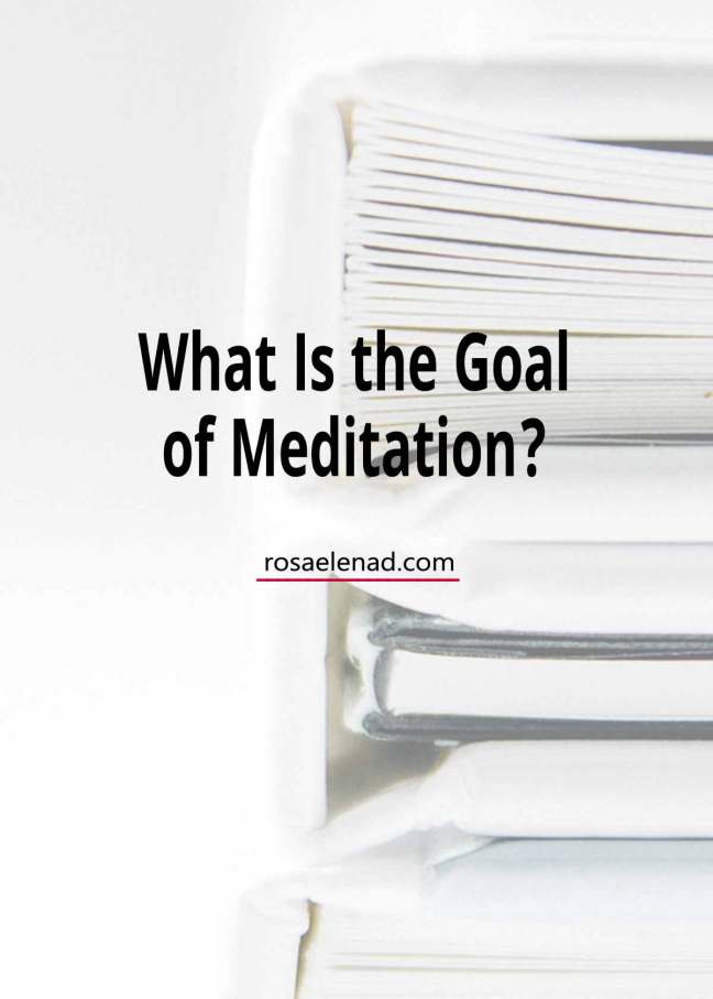 What's the goal of meditation