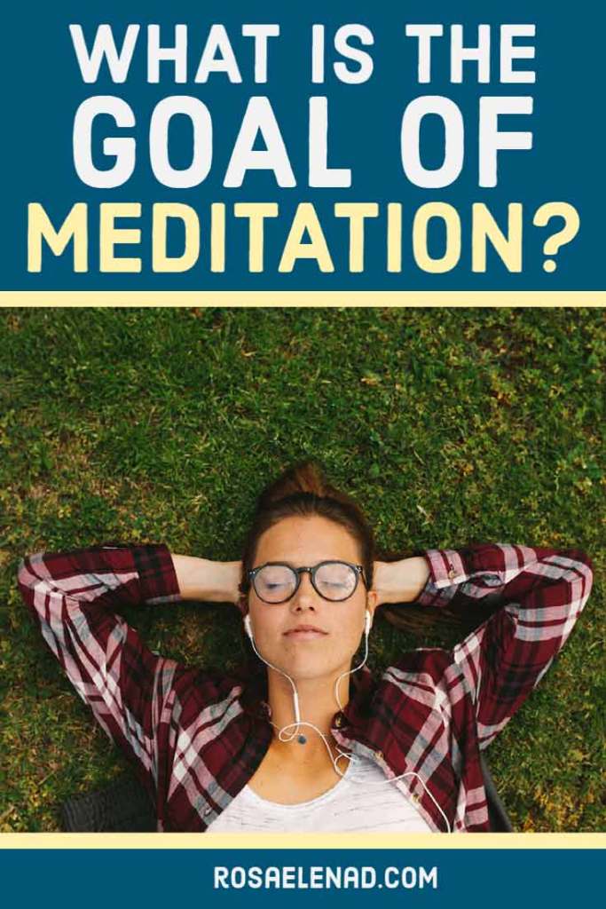 What's the goal of meditation