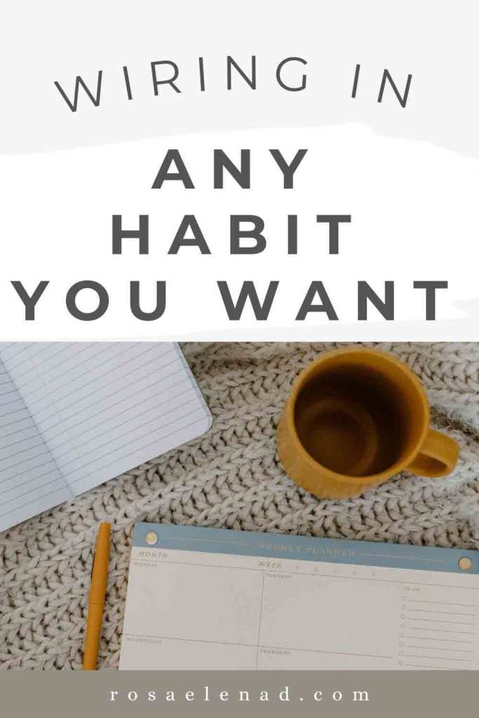 Wiring in any habit you want